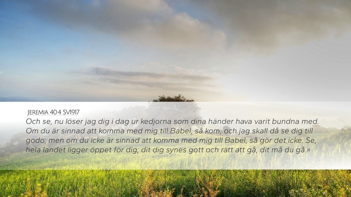 Jeremia 40:4 SV1917 Desktop Wallpaper - Och se, nu löser jag dig i dag ur kedjorna som - Desktop Bible Verse Wallpaper