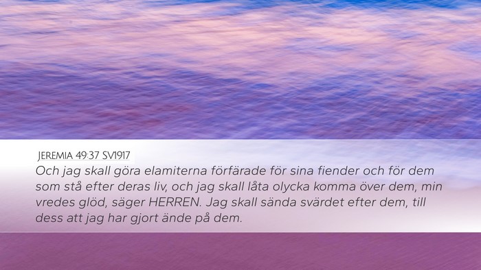 Jeremia 49:37 SV1917 Desktop Wallpaper - Och jag skall göra elamiterna förfärade för - Desktop Bible Verse Wallpaper