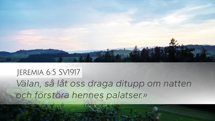 Jeremia 6:5 SV1917 Desktop Wallpaper - Välan, så låt oss draga ditupp om natten och - Desktop Bible Verse Wallpaper