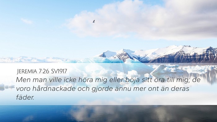 Jeremia 7:26 SV1917 Desktop Wallpaper - Men man ville icke höra mig eller böja sitt - Desktop Bible Verse Wallpaper