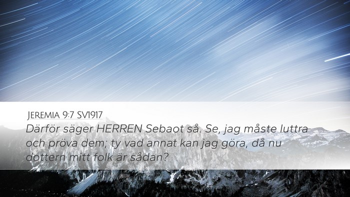 Jeremia 9:7 SV1917 Desktop Wallpaper - Därför säger HERREN Sebaot så. Se, jag måste - Desktop Bible Verse Wallpaper