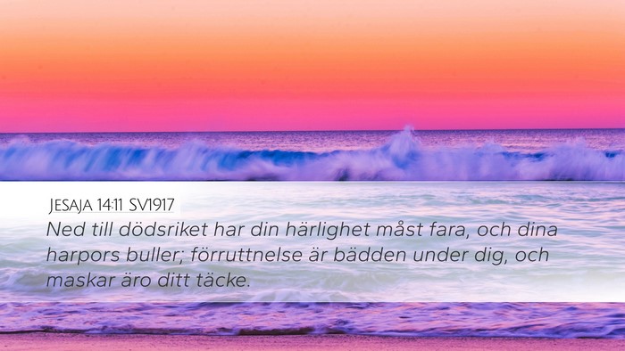 Jesaja 14:11 SV1917 Desktop Wallpaper - Ned till dödsriket har din härlighet måst - Desktop Bible Verse Wallpaper