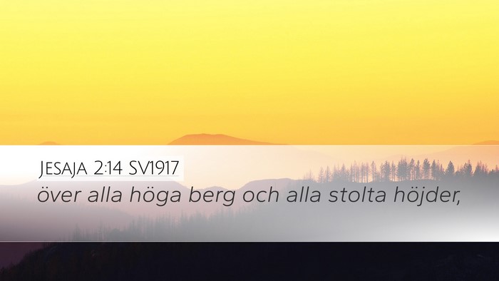 Jesaja 2:14 SV1917 Desktop Wallpaper - över alla höga berg och alla stolta - Desktop Bible Verse Wallpaper