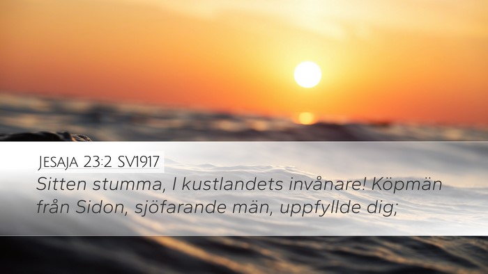 Jesaja 23:2 SV1917 Bible Verse Image