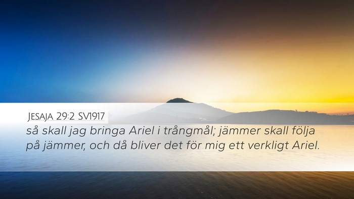 Jesaja 29:2 SV1917 Desktop Wallpaper - så skall jag bringa Ariel i trångmål; jämmer - Desktop Bible Verse Wallpaper