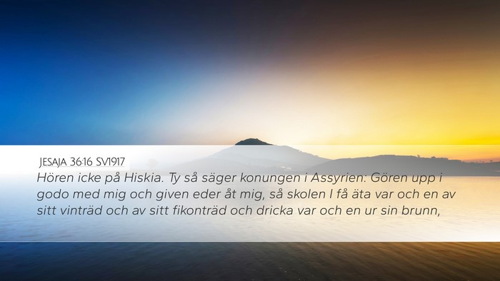 Jesaja 36:16 SV1917 Bible Verse Image