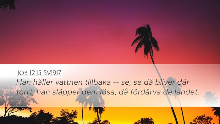 Job 12:15 SV1917 Bible Verse Image