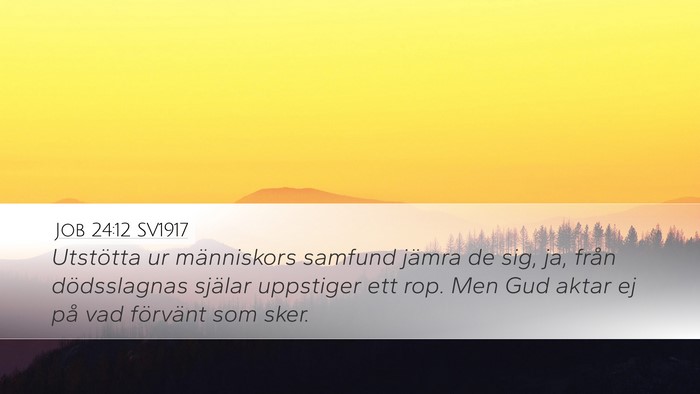 Job 24:12 SV1917 Desktop Wallpaper - Utstötta ur människors samfund jämra de sig, - Desktop Bible Verse Wallpaper