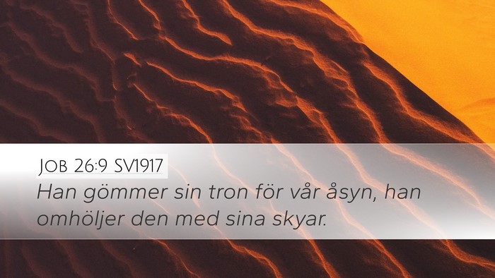 Job 26:9 SV1917 Desktop Wallpaper - Han gömmer sin tron för vår åsyn, han - Desktop Bible Verse Wallpaper