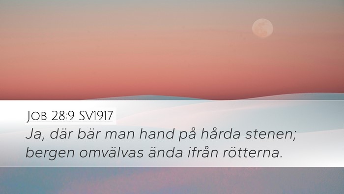 Job 28:9 SV1917 Desktop Wallpaper - Ja, där bär man hand på hårda stenen; bergen - Desktop Bible Verse Wallpaper