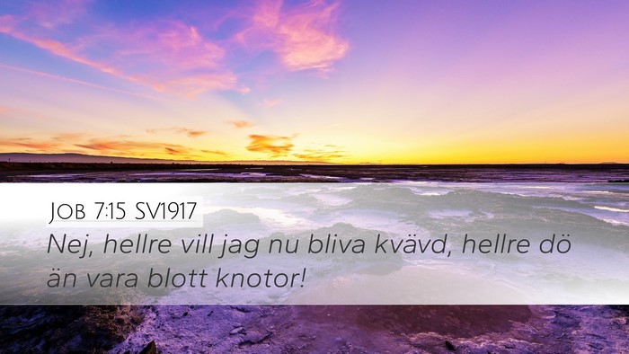 Job 7:15 SV1917 Bible Verse Image