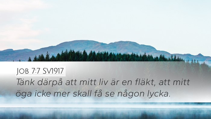 Job 7:7 SV1917 Bible Verse Image