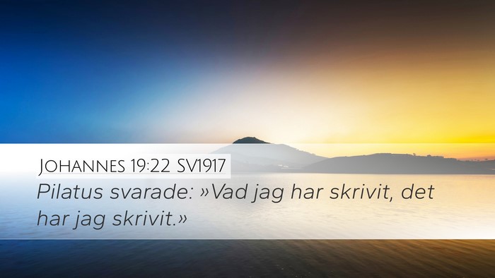 Johannes 19:22 SV1917 Desktop Wallpaper - Pilatus svarade: »Vad jag har skrivit, det har - Desktop Bible Verse Wallpaper