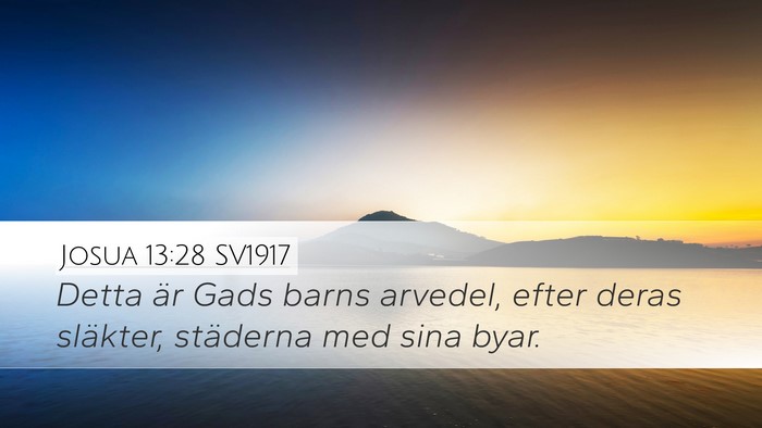 Josua 13:28 SV1917 Desktop Wallpaper - Detta är Gads barns arvedel, efter deras - Desktop Bible Verse Wallpaper