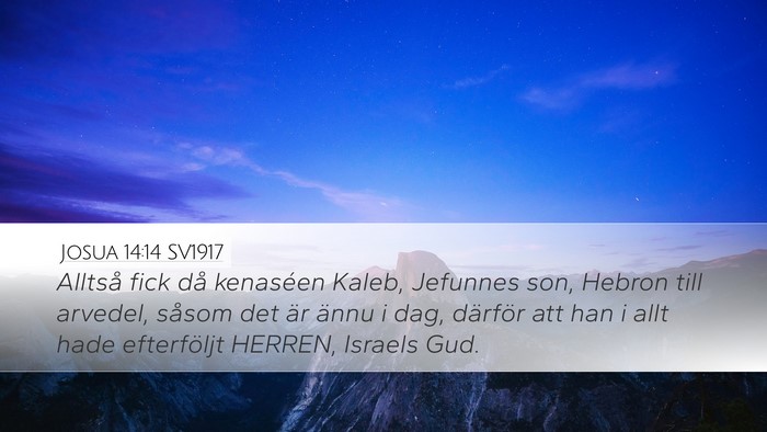 Josua 14:14 SV1917 Desktop Wallpaper - Alltså fick då kenaséen Kaleb, Jefunnes son, - Desktop Bible Verse Wallpaper