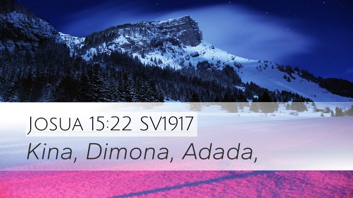 Josua 15:22 SV1917 Desktop Wallpaper - Kina, Dimona, - Desktop Bible Verse Wallpaper