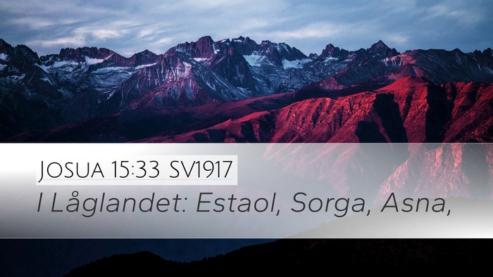 Josua 15:33 SV1917 Desktop Wallpaper - I Låglandet: Estaol, Sorga, - Desktop Bible Verse Wallpaper