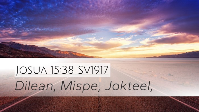Josua 15:38 SV1917 Desktop Wallpaper - Dilean, Mispe, - Desktop Bible Verse Wallpaper