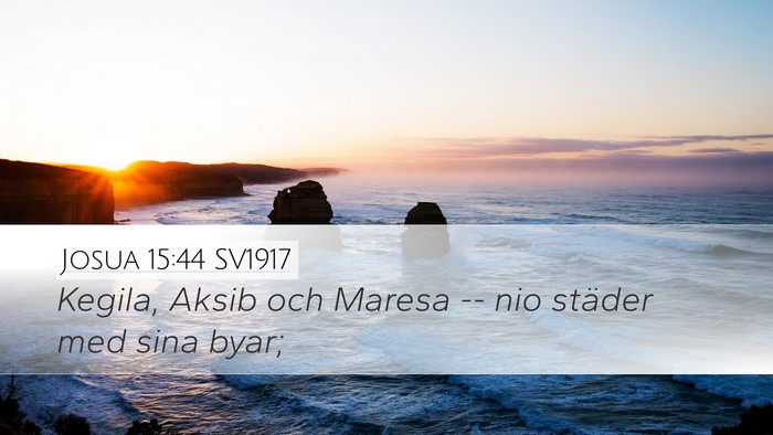 Josua 15:44 SV1917 Desktop Wallpaper - Kegila, Aksib och Maresa -- nio städer med sina - Desktop Bible Verse Wallpaper