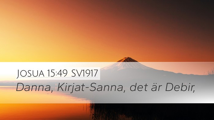 Josua 15:49 SV1917 Desktop Wallpaper - Danna, Kirjat-Sanna, det är - Desktop Bible Verse Wallpaper
