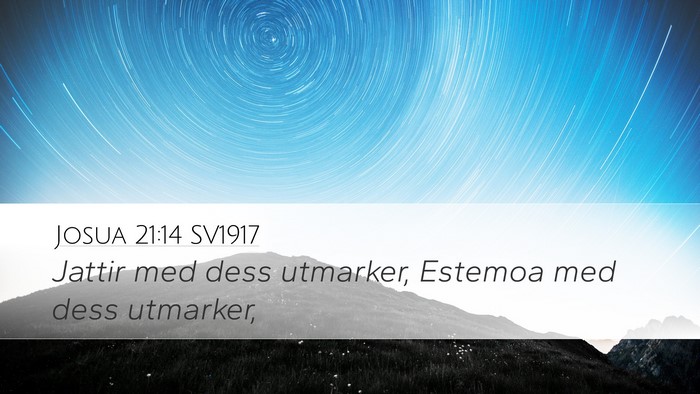 Josua 21:14 SV1917 Desktop Wallpaper - Jattir med dess utmarker, Estemoa med dess - Desktop Bible Verse Wallpaper