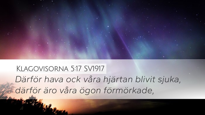 Klagovisorna 5:17 SV1917 Bible Verse Image