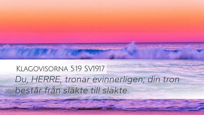 Klagovisorna 5:19 SV1917 Desktop Wallpaper - Du, HERRE, tronar evinnerligen; din tron består - Desktop Bible Verse Wallpaper