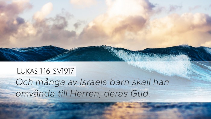 Lukas 1:16 SV1917 Desktop Wallpaper - Och många av Israels barn skall han omvända - Desktop Bible Verse Wallpaper