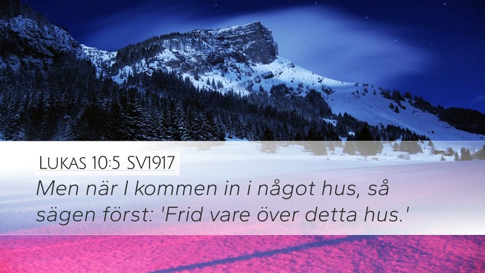 Lukas 10:5 SV1917 Desktop Wallpaper - Men när I kommen in i något hus, så sägen - Desktop Bible Verse Wallpaper