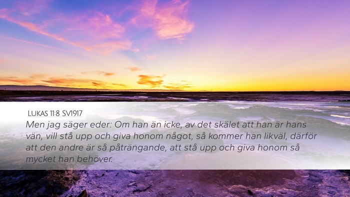 Lukas 11:8 SV1917 Bible Verse Image