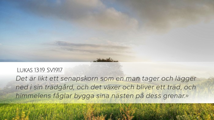 Lukas 13:19 SV1917 Bible Verse Image