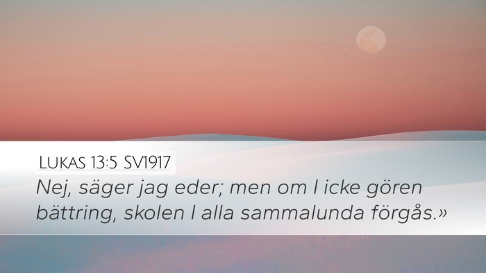Lukas 13:5 SV1917 Bible Verse Image