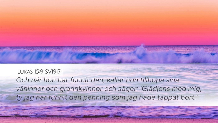 Lukas 15:9 SV1917 Desktop Wallpaper - Och när hon har funnit den, kallar hon tillhopa - Desktop Bible Verse Wallpaper