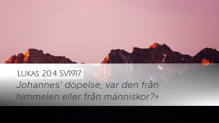Lukas 20:4 SV1917 Desktop Wallpaper - Johannes' döpelse, var den från himmelen eller - Desktop Bible Verse Wallpaper