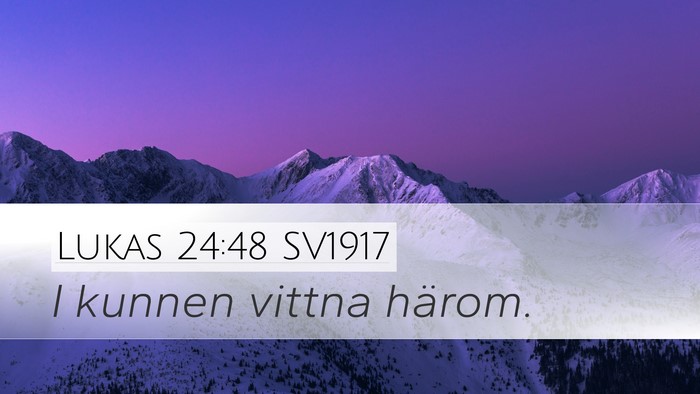 Lukas 24:48 SV1917 Bible Verse Image