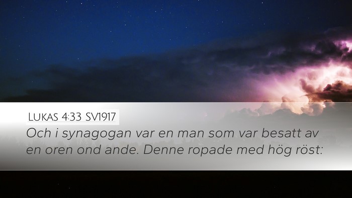 Lukas 4:33 SV1917 Desktop Wallpaper - Och i synagogan var en man som var besatt av en - Desktop Bible Verse Wallpaper