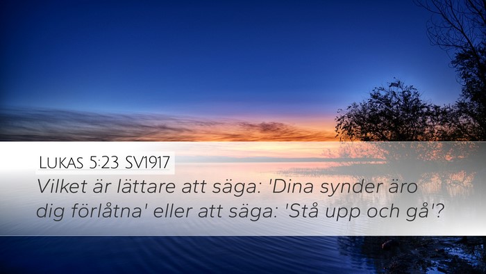 Lukas 5:23 SV1917 Desktop Wallpaper - Vilket är lättare att säga: 'Dina synder äro - Desktop Bible Verse Wallpaper