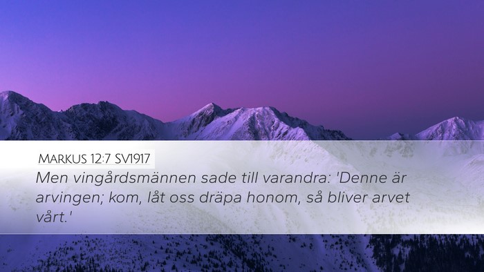 Markus 12:7 SV1917 Desktop Wallpaper - Men vingårdsmännen sade till varandra: 'Denne - Desktop Bible Verse Wallpaper