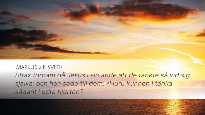 Markus 2:8 SV1917 Desktop Wallpaper - Strax förnam då Jesus i sin ande att de tänkte - Desktop Bible Verse Wallpaper