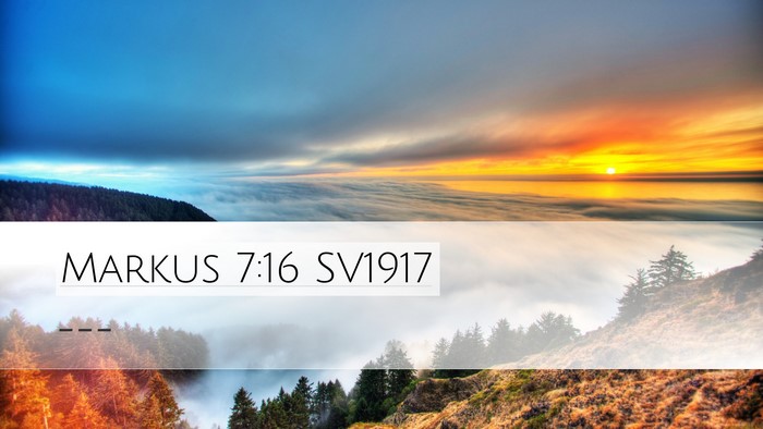 Markus 7:16 SV1917 Desktop Wallpaper -  - Desktop Bible Verse Wallpaper