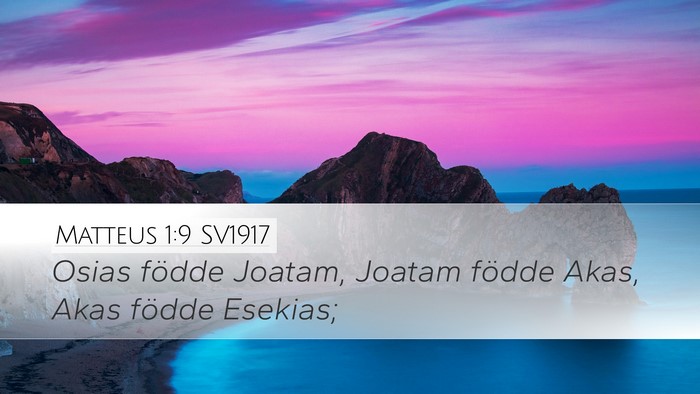 Matteus 1:9 SV1917 Desktop Wallpaper - Osias födde Joatam, Joatam födde Akas, Akas - Desktop Bible Verse Wallpaper