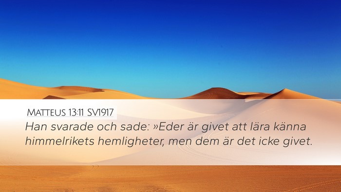 Matteus 13:11 SV1917 Bible Verse Image