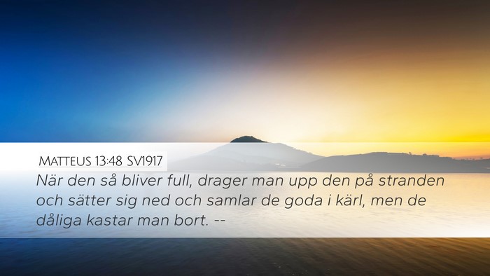 Matteus 13:48 SV1917 Desktop Wallpaper - När den så bliver full, drager man upp den på - Desktop Bible Verse Wallpaper