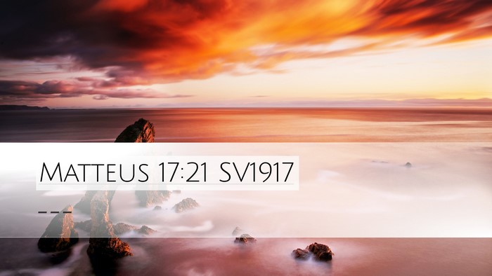Matteus 17:21 SV1917 Desktop Wallpaper -  - Desktop Bible Verse Wallpaper