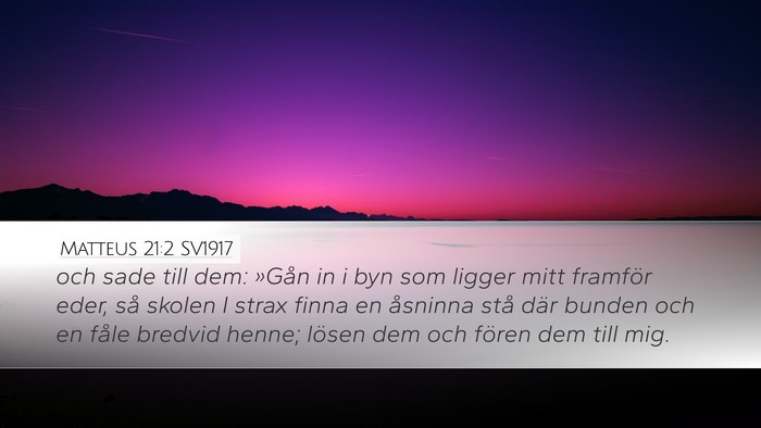 Matteus 21:2 SV1917 Desktop Wallpaper - och sade till dem: »Gån in i byn som ligger - Desktop Bible Verse Wallpaper