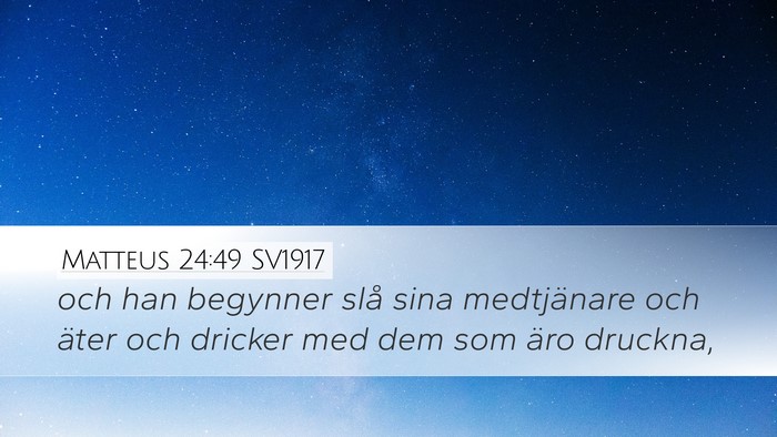 Matteus 24:49 SV1917 Bible Verse Image