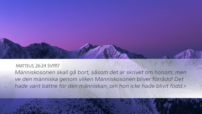 Matteus 26:24 SV1917 Bible Verse Image