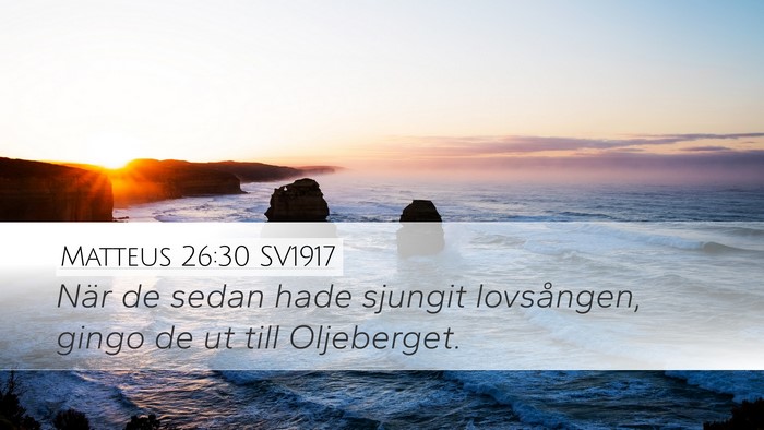 Matteus 26:30 SV1917 Desktop Wallpaper - När de sedan hade sjungit lovsången, gingo de - Desktop Bible Verse Wallpaper