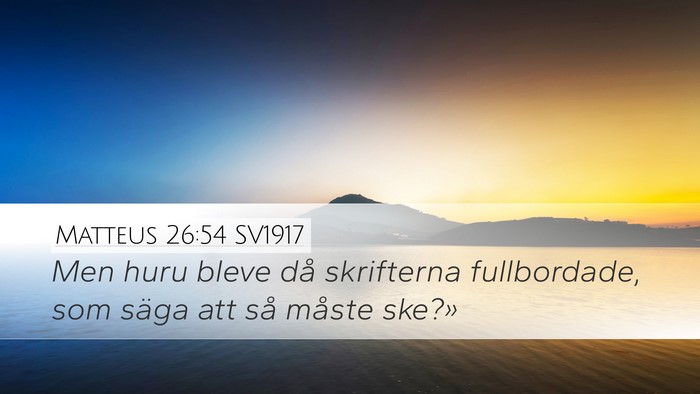 Matteus 26:54 SV1917 Bible Verse Image