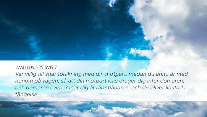 Matteus 5:25 SV1917 Desktop Wallpaper - Var villig till snar förlikning med din motpart, - Desktop Bible Verse Wallpaper